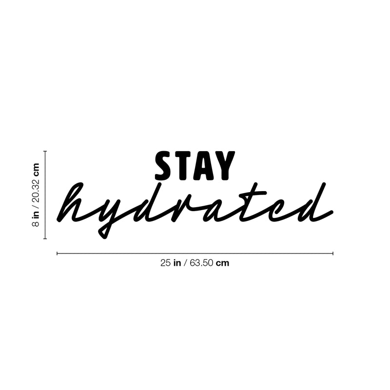 Vinyl Wall Art Decal - Stay Hydrated - 8" x 25" - Trendy Motivational Positive Healthy Lifestyle Quote Sticker For Home Workout Room Kitchen Yoga CrossFit Center Gym Fitness Decor 4