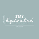 Vinyl Wall Art Decal - Stay Hydrated - 8" x 25" - Trendy Motivational Positive Healthy Lifestyle Quote Sticker For Home Workout Room Kitchen Yoga CrossFit Center Gym Fitness Decor 4