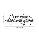 Vinyl Wall Art Decal - Let Your Dreams Grow - 10" x 25" - Inspirational Modern Fun Optimistic Quote Sticker For Home Bedroom Closet Living Room Playroom School Office Coffee Shop Decor 4