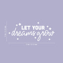 Vinyl Wall Art Decal - Let Your Dreams Grow - 10" x 25" - Inspirational Modern Fun Optimistic Quote Sticker For Home Bedroom Closet Living Room Playroom School Office Coffee Shop Decor 4
