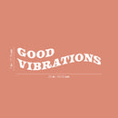 Vinyl Wall Art Decal - Good Vibrations - 7" x 25" - Modern Inspirational Lovely Positive Vibes Quote Sticker For Home Bedroom Living Room Playroom School Coffee Shop Office Decor 4