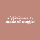 Vinyl Wall Art Decal - Women Are Made Of Magic - 7" x 25" - Lovely Inspiring Feminine Quote Sticker For Home Bedroom Closet Living Room Boutique Beauty Saloon School Office Decor 1
