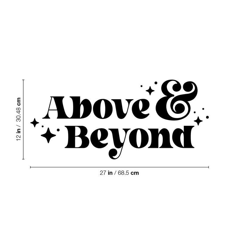 Vinyl Wall Art Decal - Above And Beyond - 12" x 27" - Modern Inspirational Positive Lovely Design Quote Sticker For Home Bedroom Living Room Playroom School Coffee Shop Office Decor 4