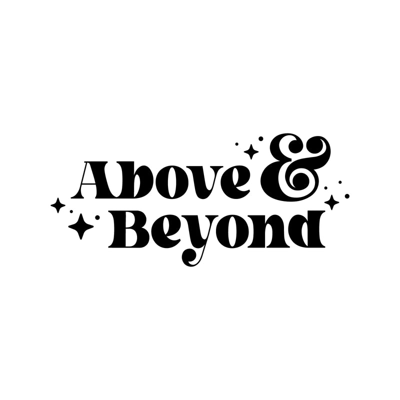 Vinyl Wall Art Decal - Above And Beyond - Modern Inspirational Positive Lovely Design Quote Sticker For Home Bedroom Living Room Playroom School Coffee Shop Office Decor 1