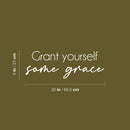 Vinyl Wall Art Decal - Grant Yourself Some Grace - 9" x 25" - Modern Inspirational Lovely Optimistic Quote Sticker For Home Bedroom Living Room School Office Coffee Shop  Decor 4