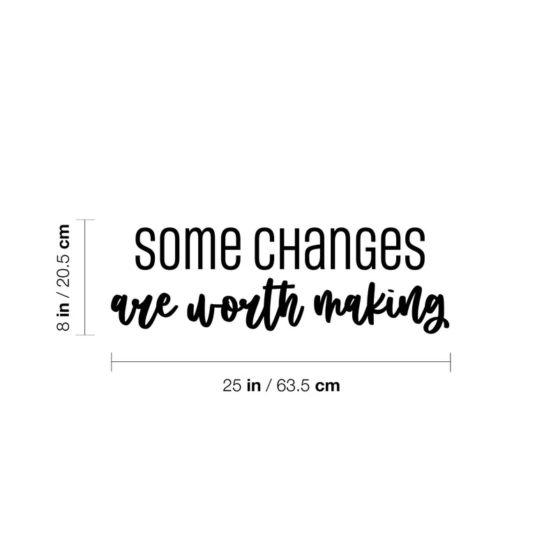 Vinyl Wall Art Decal - Some Changes Are Worth Making - Trendy Motivating Positive Lifestyle Quote Sticker For Home Bedroom Closet Office CrossFit Center Gym Fitness Decor 4