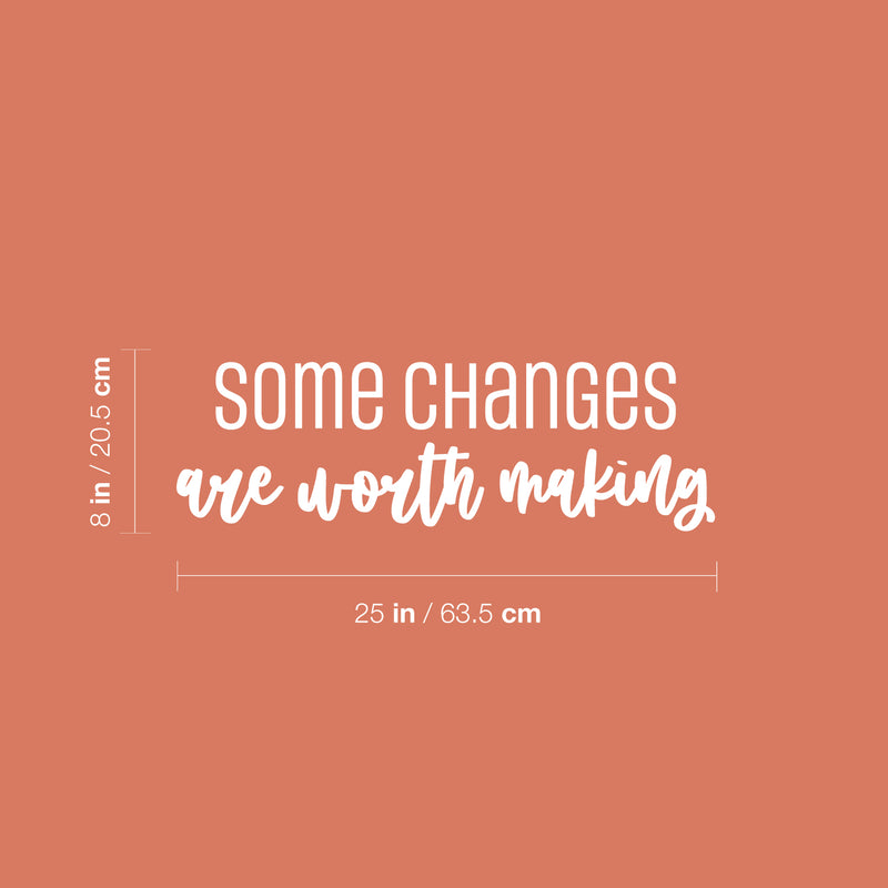 Vinyl Wall Art Decal - Some Changes Are Worth Making - 8" x 25" - Motivating Closet Positive Lifestyle Quote Sticker For Home Bedroom Closet Office CrossFit Center Gym Fitness Decor 4