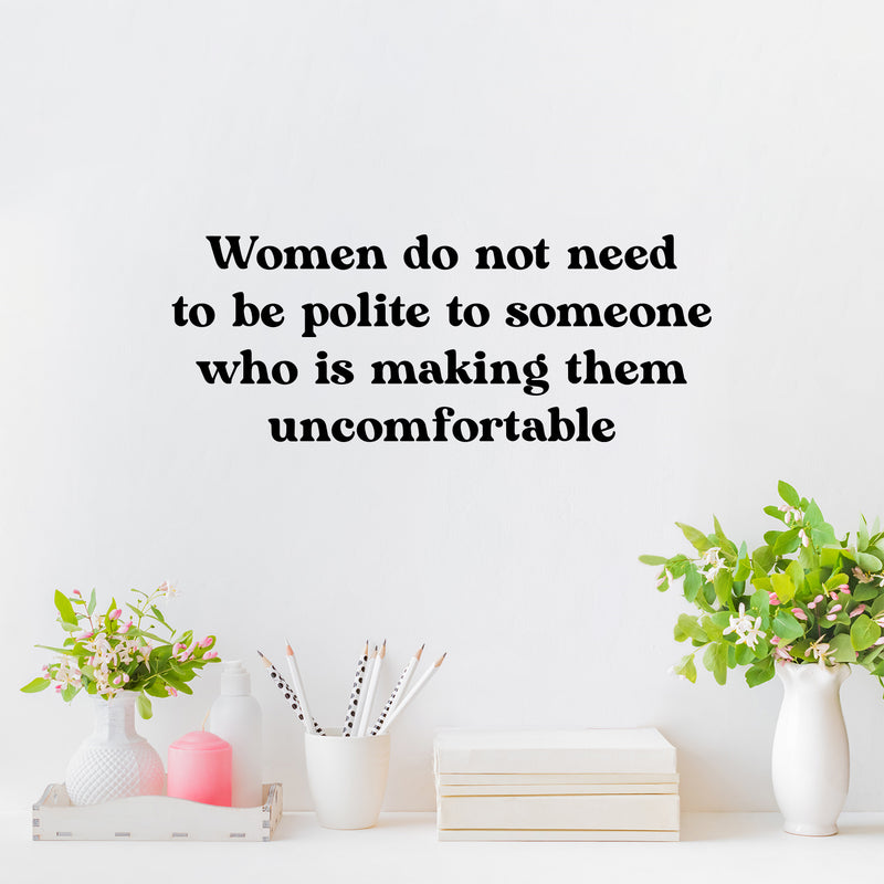 Vinyl Wall Art Decal - Women Do Not Need To Be Polite To Someone - 9. Trendy Inspirational Feminism Quote Sticker For Home Work Office Living Room Store Coffee Shop Decor 2