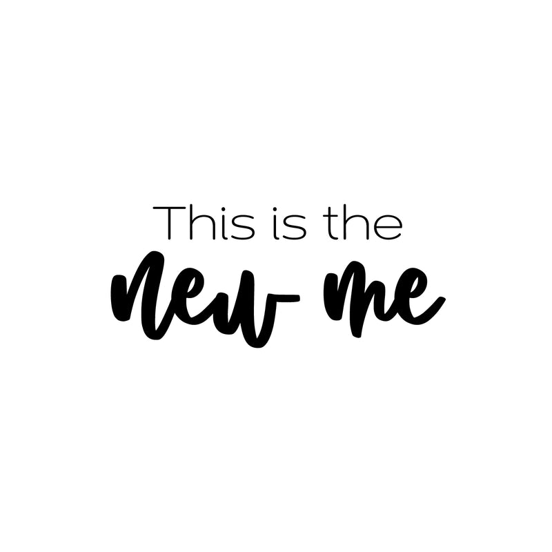 Vinyl Wall Art Decal - This Is The New Me - 10. Modern Inspirational Lovely Optimistic Quote Sticker For Home Bedroom Closet Living Room Office Coffee Shop Gym Fitness Decor 1