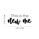 Vinyl Wall Art Decal - This Is The New Me - 10. Modern Inspirational Lovely Optimistic Quote Sticker For Home Bedroom Closet Living Room Office Coffee Shop Gym Fitness Decor 4