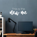 Vinyl Wall Art Decal - This Is The New Me - 10.5" x 25" - Modern Inspirational Lovely Optimistic Quote Sticker For Home Bedroom Closet Living Room Office Coffee Shop Gym Fitness Decor 2