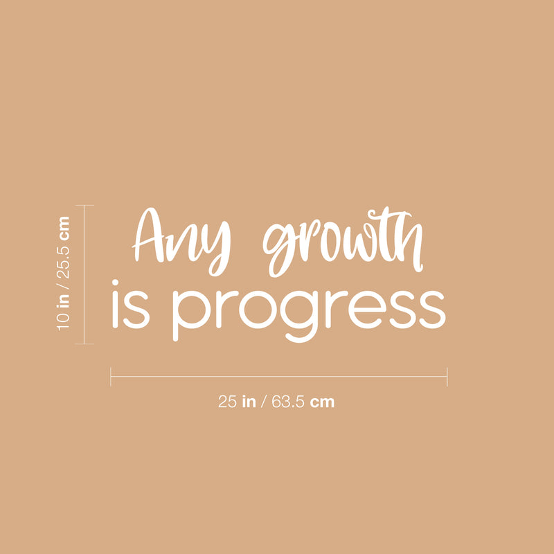 Vinyl Wall Art Decal - Any Growth Is Progress - 10" x 25" - Modern Motivational Goals Quote Sticker For Entrepreneur Home School Bedroom Work Office Coffee Shop Decor 4