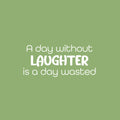 Vinyl Wall Art Decal - A Day Without Laughter Is A Day Wasted - 11" x 25" - Happiness Life Modern Inspirational Positive Quote Sticker For Home Office Bedroom Store Living Room Decor 1