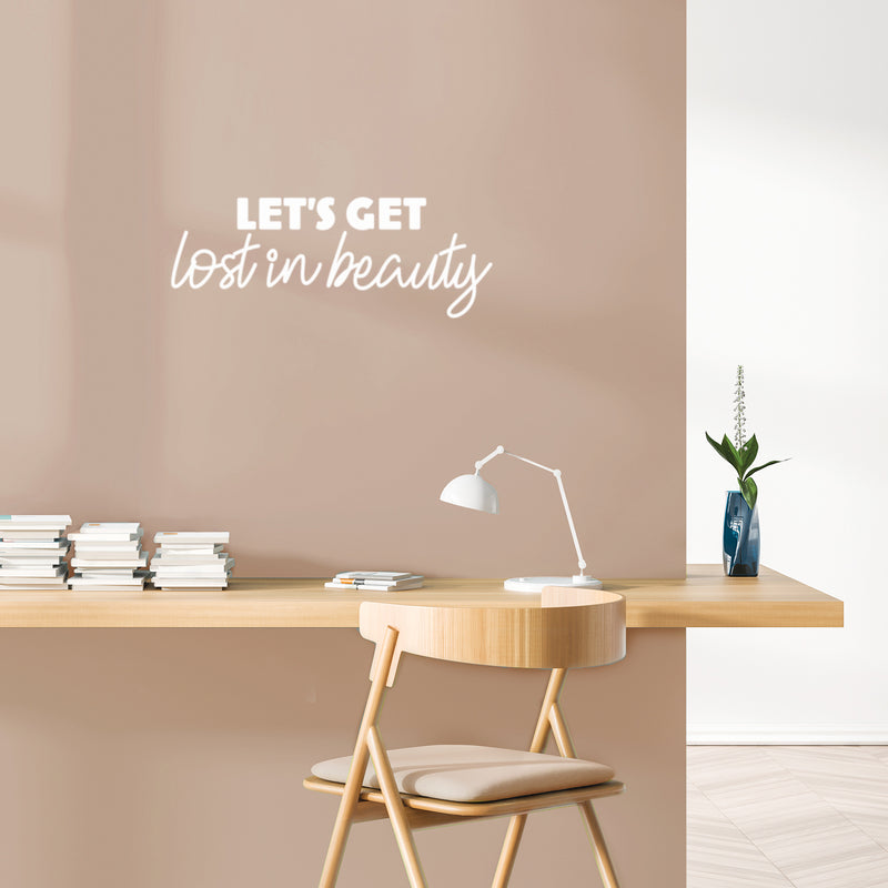 Vinyl Wall Art Decal - Let's Get Lost In Beauty - 9" x 25" - Modern Inspirational Positive Self Love Quote Sticker For Bedroom Closet Home Office Living Room Bathroom Decor 2