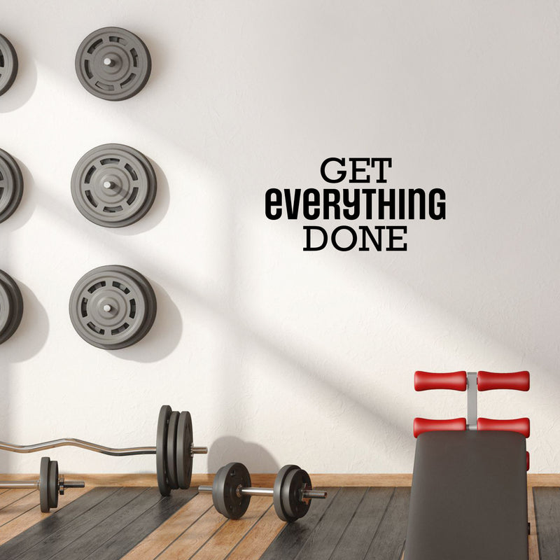 Vinyl Wall Art Decal - Get Everything Done - 8.5" x 24" - Modern Motivational Goals Quote Sticker For Home School Bedroom Living Room Work Office Classroom Decor 3