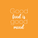 Vinyl Wall Art Decal - Good Food Is Good Mood - 20" x 17" - Trendy Funny Motivational Quote Sticker For Home Kitchen Living Room Restaurant Coffee Shop Store Office Humor Decor 1