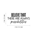 Vinyl Wall Art Decal - Believe That There Are Always Possibilities - Modern Lovely Positive Inspirational Quote Sticker For Bedroom Playroom School Office Coffee Shop Decor 4