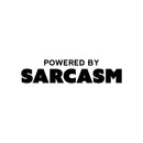 Vinyl Wall Art Decal - Powered By Sarcasm - 6" x 25" - Joke Trendy Motivational Sarcasm Self Love Quote Sticker For Home Office Bedroom Closet Living Room Store Decor 1