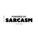 Vinyl Wall Art Decal - Powered By Sarcasm - 6" x 25" - Joke Trendy Motivational Sarcasm Self Love Quote Sticker For Home Office Bedroom Closet Living Room Store Decor 4