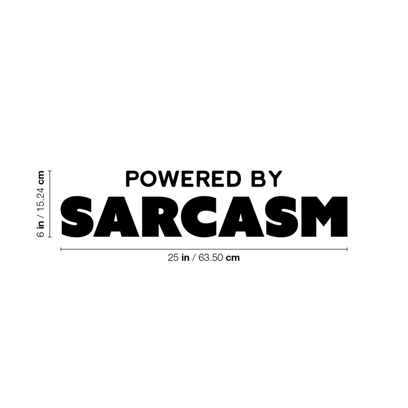 Vinyl Wall Art Decal - Powered By Sarcasm - Joke Trendy Motivational Sarcasm Self Love Quote Sticker For Home Office Bedroom Closet Living Room Store Decor 4