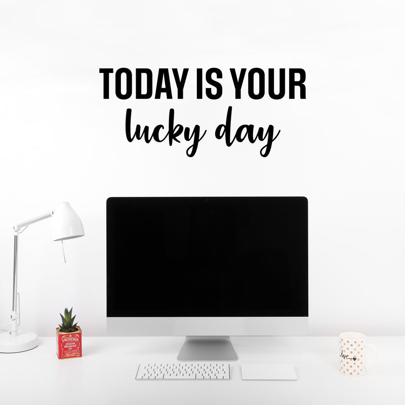 Vinyl Wall Art Decal - Today Is Your Lucky Day - 11" x 25" - Trendy Inspirational Good Vibes Quote Sticker For Home Bedroom Closet Living Room Playroom School Office Coffee Shop Decor 2