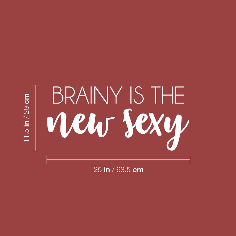 Vinyl Wall Art Decal - Brainy Is The New Sexy - 11.5" x 25" - Trendy Motivational Funny Educational Quote Home School Office Living Room Classroom Coffee Shop Decor 4