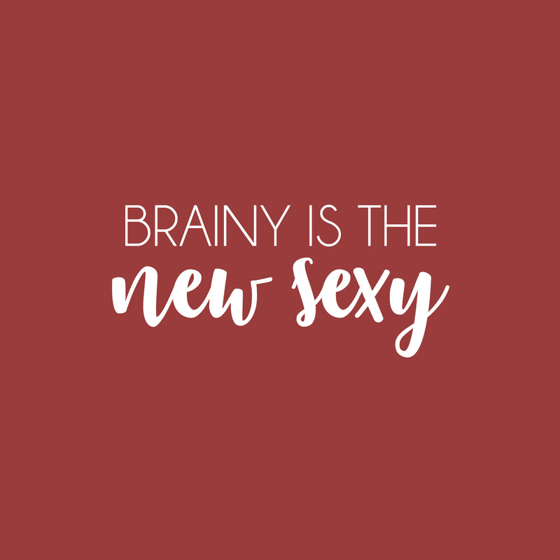 Vinyl Wall Art Decal - Brainy Is The New Sexy - 11.5" x 25" - Trendy Motivational Funny Educational Quote Home School Office Living Room Classroom Coffee Shop Decor 1