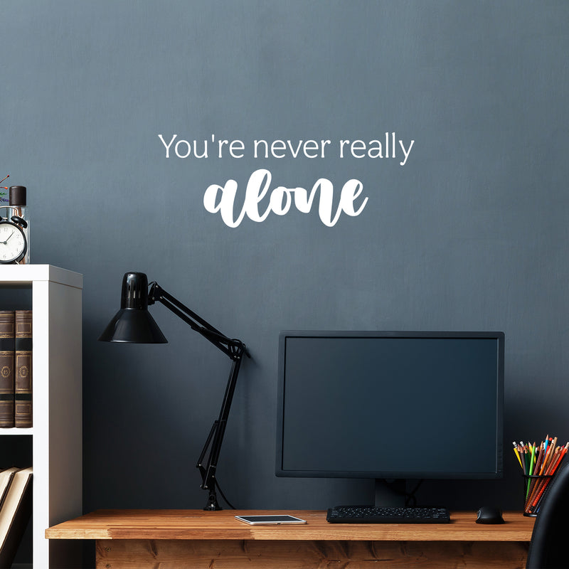 Vinyl Wall Art Decal - You're Never Really Alone - 9" x 25" - Modern Lovely Inspiring Self Esteem Quote Sticker For Home Bedroom Closet School Living Room Office Coffee Shop Decor 1