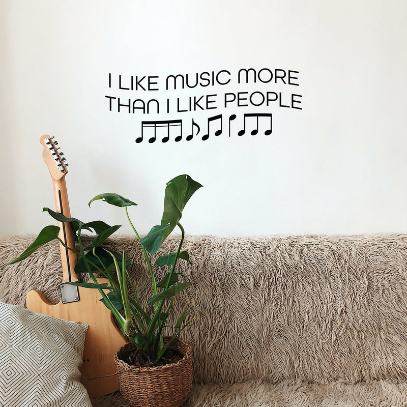 Vinyl Wall Art Decal - I Like Music More Than I Like People - 9. Trendy Fun Inspirational Good Vibes Quote Sticker For Home Bedroom Living Room Office Coffee Shop Decor 2