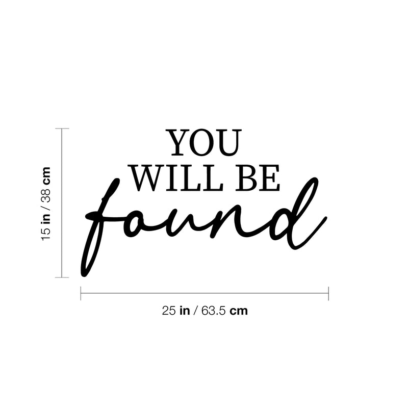 Vinyl Wall Art Decal - You Will Be Found - 15" x 25" - Modern Inspirational Positive Optimism Quote Sticker For Home Office Bedroom Living Room Coffee Shop Decor 4