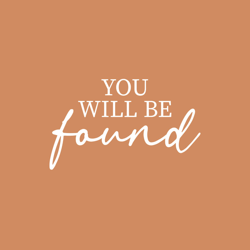 Vinyl Wall Art Decal - You Will Be Found - 15" x 25" - Modern Inspirational Positive Optimism Quote Sticker For Home Office Bedroom Living Room Coffee Shop Decor 1