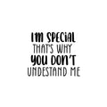 Vinyl Wall Art Decal - I'm Special That's Why You Don't Understand Me - Inspiring Self Esteem Quote Sticker For Bedroom Closet School Living Room Office Coffee Shop Decor 1