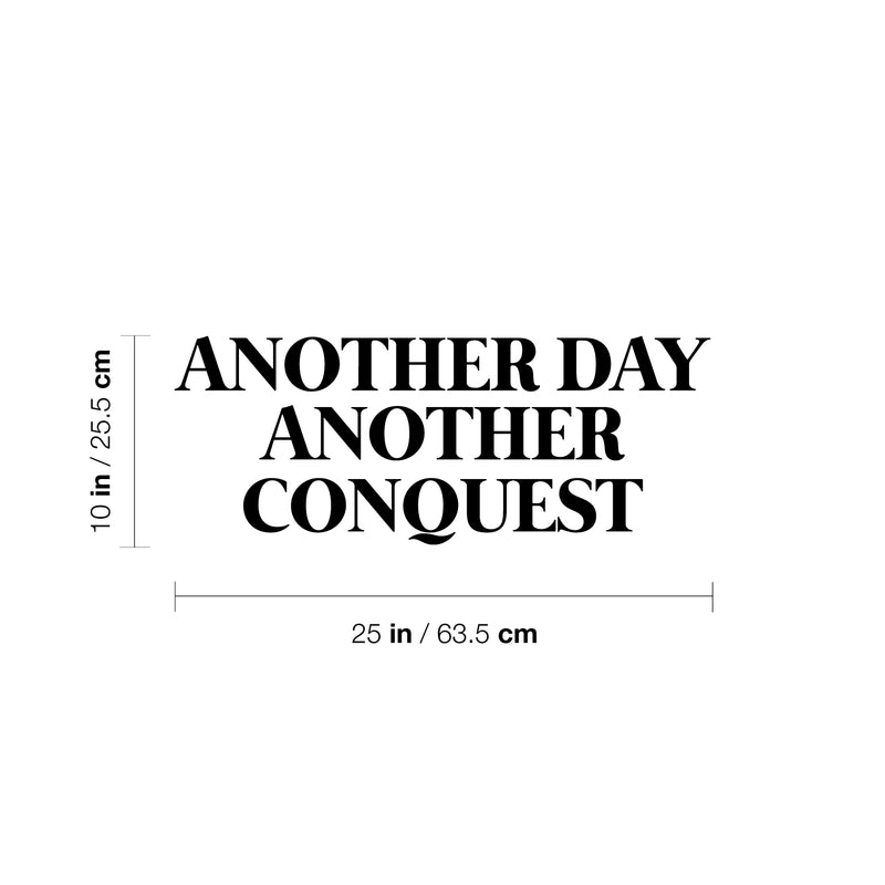 Vinyl Wall Art Decal - Another Day Another Conquest - 10" x 25" - Trendy Motivating Positive Lifestyle Quote Sticker For Home Bedroom Closet Office CrossFit Center Gym Fitness Decor 4