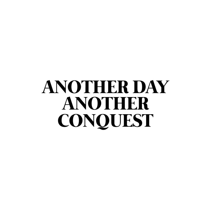 Vinyl Wall Art Decal - Another Day Another Conquest - Trendy Motivating Positive Lifestyle Quote Sticker For Home Bedroom Closet Office CrossFit Center Gym Fitness Decor 1