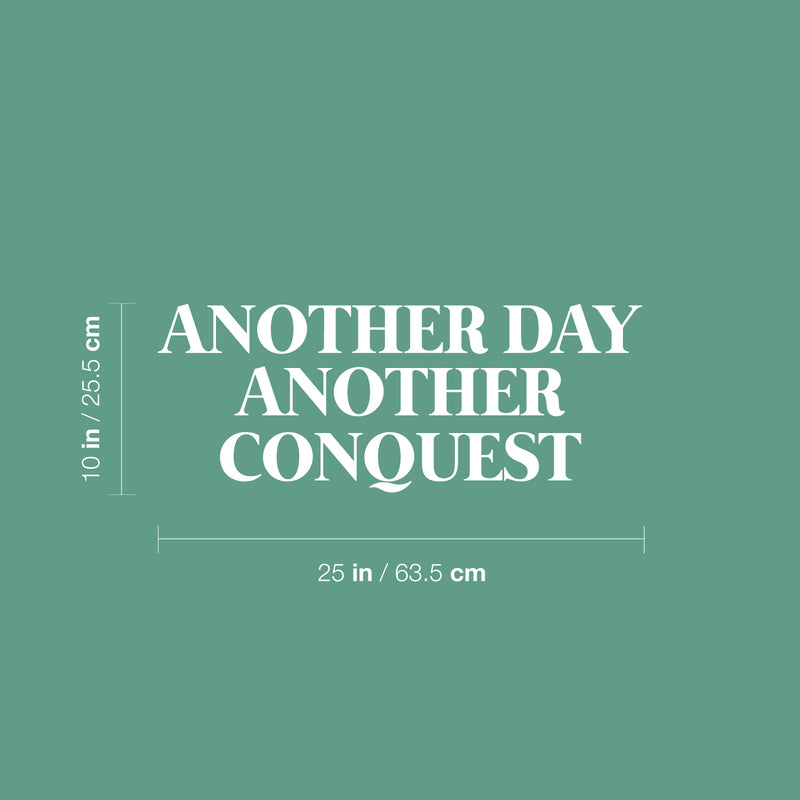 Vinyl Wall Art Decal - Another Day Another Conquest - 10" x 25" - Trendy Motivating Positive Lifestyle Quote Sticker For Home Bedroom Closet Office CrossFit Center Gym Fitness Decor 4