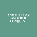 Vinyl Wall Art Decal - Another Day Another Conquest - 10" x 25" - Trendy Motivating Positive Lifestyle Quote Sticker For Home Bedroom Closet Office CrossFit Center Gym Fitness Decor 1