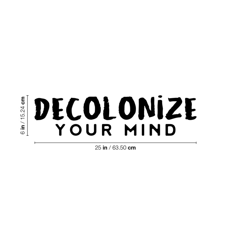 Vinyl Wall Art Decal - Decolonize Your Mind - 6" x 25" - Trendy Motivational Positive Quote Home Bedroom Living Room Playroom Classroom School Library Office Coffee Shop Decor 4