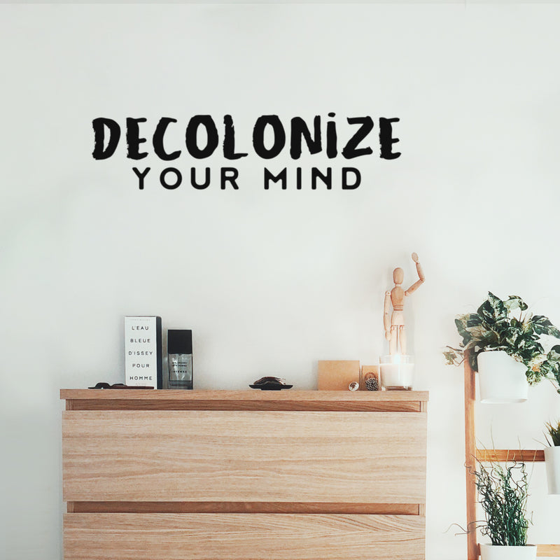 Vinyl Wall Art Decal - Decolonize Your Mind - 6" x 25" - Trendy Motivational Positive Quote Home Bedroom Living Room Playroom Classroom School Library Office Coffee Shop Decor 2