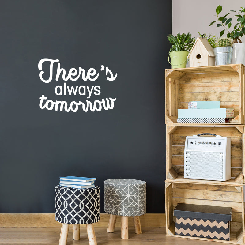 Vinyl Wall Art Decal - There's Always Tomorrow - 16" x 24" - Modern Inspirational Positive Lovely Quote Sticker For Home Bedroom Living Room Playroom School Coffee Shop Office Decor 3