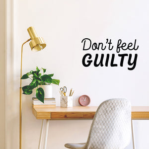 Vinyl Wall Art Decal - Don't Feel Guilty - Modern Inspirational Lovely Optimistic Quote Sticker For Home Bedroom Closet Living Room Office Coffee Shop Decor