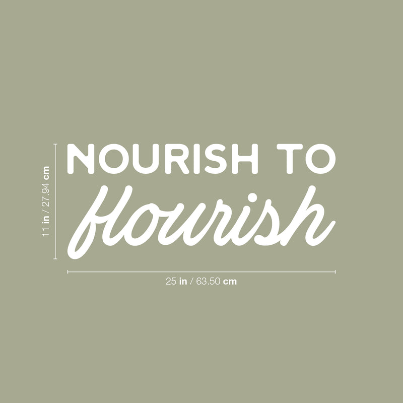 Vinyl Wall Art Decal - Nourish To Flourish - 11" x 25" - Modern Inspirational Lovely Optimistic Quote Sticker For Home Bedroom Closet Living Room Office Coffee Shop Decor 4