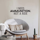 Vinyl Wall Art Decal - I Need Ammunition Not A Ride - 6" x 17" - Motivational Inspirational I Stand With Ukraine Quote Sticker Decor To Support Ukrainian Rights 2