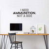 Vinyl Wall Art Decal - I Need Ammunition Not A Ride - 6" x 17" - Motivational Inspirational I Stand With Ukraine Quote Sticker Decor To Support Ukrainian Rights 3