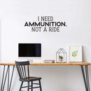 Vinyl Wall Art Decal - I Need Ammunition Not A Ride - 6" x 17" - Motivational Inspirational I Stand With Ukraine Quote Sticker Decor To Support Ukrainian Rights 3