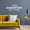 Vinyl Wall Art Decal - I Need Ammunition Not A Ride - 6" x 17" - Motivational Inspirational I Stand With Ukraine Quote Sticker Decor To Support Ukrainian Rights 2