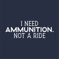 Vinyl Wall Art Decal - I Need Ammunition Not A Ride - 6" x 17" - Motivational Inspirational I Stand With Ukraine Quote Sticker Decor To Support Ukrainian Rights 1