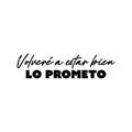 Vinyl Wall Art Decal - Volveré A Estar Bien Lo Prometo / I'll be Fine Again I Promise - Trendy Motivating Spanish Quote Sticker For Home School Office Coffee Shop Decor 1