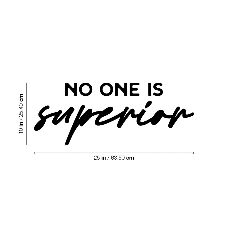 Vinyl Wall Art Decal - No One Is Superior - Trendy Motivating Positive Quote Home Bedroom Living Room Playroom Classroom School Library Office Coffee Shop Decor 4