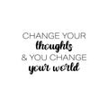 Vinyl Wall Art Decal - Change Your Thoughts & You Change Your World - Modern Inspiring Positive Mind Quote Sticker For Home School Office Coffee Shop Storefront Decor 1