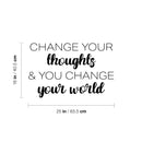 Vinyl Wall Art Decal - Change Your Thoughts & You Change Your World - Modern Inspiring Positive Mind Quote Sticker For Home School Office Coffee Shop Storefront Decor 4